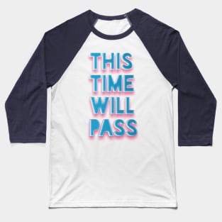 This time will pass Baseball T-Shirt